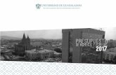 PRESUPUESTO 2017 V1 - Universidad de Guadalajara...5 El presupuesto que se presenta a continuación es producto de un amplio ejercicio de planeación, evaluación y consenso, encaminado
