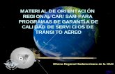MATERIAL DE ORIENTACIÓN REGIONAL CAR/SAM PARA …F3n%2005... · 2013-09-24 · organizaciÓn de aviaciÓn civil internacional oficina sudamericana material de orientaciÓn regional