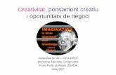 Creativitat, pensament creatiu i oportunitats de negociCreativitat, pensament creatiu i oportunitats de negoci Universitat de Vic – IDEA-CREA Workshop Aprendre a emprendre Franc