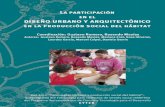La participación en el diseño urbanocdam.unsis.edu.mx/files/Desarrollo Urbano y Ordenamiento...4 La participación en el diseño urbano y arquitectónico en la producción social