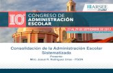 Consolidación de la Administración Escolar Sistematizadaarsee.org.mx/wp-content/uploads/2017/10/S2-1-B-JOSUE-RODRIGUEZ-ITSON.pdf · Consolidación de la Administración Escolar