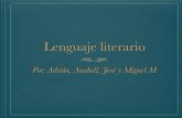 Lenguaje literario (final) - WordPress.com · La literatura es un fenómeno social, por lo que participa del proceso comunicativo en el que un emisor transmite un pensamiento o un
