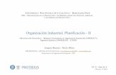 Organización Industrial. Planificación - IIOIʼ15 – Plan (II) 4 J. Bautista · R. Alfaro Planificación agregada. Hipótesis 1. Una sola familia de productos y una sola etapa global