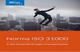 Norma ISO 31000 · 31000? La norma ISO 31000 es una herramienta que establece una serie de principios para la implementación de un Sistema de Gestión de Riesgos en las empre-sas.