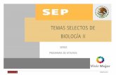 TEMAS SELECTOS DE BIOLOGÍA IITEMAS SELECTOS DE BIOLOGÍA II 6 DGB/DCA/2011 preservación y manejo sostenible de nuestros recursos. Geografía; en la relación existente entre los