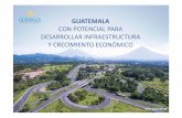 Ministerio de Finanzas Públicas - GUATEMALA CON POTENCIAL … · 2019-09-05 · El diseño de la carretera movería a Guatemala del actual sistema centrado en la ciudad de Guatemala,