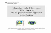 Quadern de Normes Tècniques de la producció agrària ecològica · Generalitat de Catalunya Departament d'Agricultura, Ramaderia i Pesca Quadern de Normes Tècniques de la producció