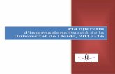 Pla operatiu d’internacionalització de la Universitat de Lleida, 2012 … · 2016-09-22 · Pla Operatiu d’Internacionalització de la UdL 2012-16 4 2. Metodologia El present