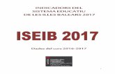 INDICADORS DEL SISTEMA EDUCATIU DE LES …iaqse.caib.es/documentos/indicadors/2017/Indicadors_2017.pdf2 Institut d’Avaluació i Qualitat del Sistema Educatiu de les Illes Balears
