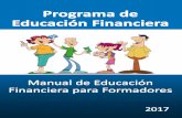 Programa de Educación Financiera...cual proveerá de una herramienta práctica en busca de facilitar la enseñanza de la Educación Financiera. Para facilitar al formador la enseñanza,