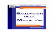 EVALUACIÓN DE LA MEDIACIÓN · plantean Aguilar y Ander-Egg (1992) la evaluación sólo tiene sentido en la medida en que sirve para tomar decisiones concretas. La necesidad de la