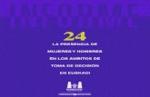 LA PRESENCIA DE · El Informe sobre La presencia de mujeres y hombres en los ámbitos de toma de decisión en Euskadi tiene como objetivo fundamental analizar la composición actual