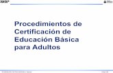 Procedimientos de Certificación de Educación Básica para ... · de la Educación Básica en el INEA. 9. Subdirección de Normatividad y Apoyo mayo de 2002 ... • En caso de asignar