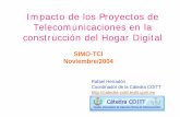 Proyectos de Telecomunicaciones en el Hogar Digital...Proyectos de Telecomunicaciones en el Hogar Digital SIMO 11/11/04. 3 Rafael Herradón (Cátedra COITT) Telecomunicación en el