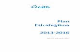 Plan Estrategikoa 2013-2016 · 1 0 Eginkizuna, ikuspegia eta balioak. 1 2 2. zatia: Proiektu estrategikoen laburpen-taula 1 4 3. zatia: 8 lehentasun estrategikoen garapena 1. Zerbitzu
