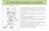 El club de los poetas muertoslmentala.net/admin/archivosboletin/N_78_El_club_de_los_poetas_muertos.pdf · niño, se crió con una familia acaudalada, pero nunca se entendió con su