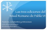 Las tres ediciones del Misal Romano de Pablo VI - Keynote Liturgica...Instrucción General del Misal Romano MISAL ROMANO 3a edición MISAL ROMANO 2a edición MISAL ROMANO 1a edición