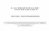 Las profesías de Nostradamus - Libro Esotericolibroesoterico.com/biblioteca/Varios/VARIOS 3/175929690-Nostradamus-Michel-Profecias.pdfNostradamus, que dice que solo se trata de acontecimientos