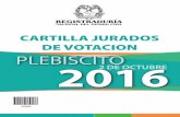CARTILLA JURADOS DE VOTACION PLEBISCITO 2016 2 DE … · • Devolver la cédula de ciudadanía al elector. • Entregar el certificado electoral. 1.5. BENEFICIOS Día Compensatorio.