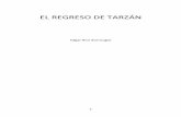 EL REGRESO DE TARZÁN · 2017-02-09 · El regreso de Tarzán - Edgar Rice Burroughs 5 PROLOGO A LA EDICIÓN DIGITAL Edgar Rice Burroughs nació el 1 de septiembre de 1875 en Chicago.