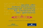 guía de intervención integral contra - Castilla-La …...Introducción El Instituto de la Mujer de Castilla-La Mancha en colaboración con la Delegación del Gobierno para la Violencia