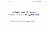 CÓDIGO ÉTICO - Mediaset España Comunicación...la eliminación del trabajo forzoso y bajo coacción, la erradicación del trabajo infantil, la abolición de la discriminación en