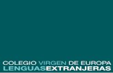 COLEGIO VIRGEN DE EUROPA LENGUASEXTRANJERAS · 2019-02-19 · nalizado y en el que prima la espe-cialización profesional, en el Colegio Virgen de Europa pensamos que es muy importante