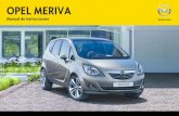 OPEL MERIVA Manual de Instrucciones · su Reparador Autorizado Opel. Para los vehículos de gas, le recomenda‐ mos acudir a un Reparador Opel au‐ torizado para el servicio de