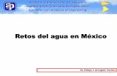 Retos del agua en Méxicoacademiapanamericanaingenieria.org/Organizacion/NB_2014/Trabajos/Mexico-Felipe...Por su clima seco en la mitad norte de su territorio es común la escasez