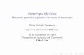 Homotopía Motívica - Mezclando geometría algebraica con ...omar/files/HomotopiaMotivica.pdf · La topolog a algebraica estudia a los espacios usando algebra, a saber, de ne varios