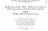 Manual de literatura hispanoamericana III …Felipe B. Pedraza Jiménez o (coordinador) ~r /(os Manual de literatura" hispanoamericana III Modernismo GALA BLASCO JUAN ANTONIO BUENO