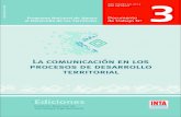 La comunicación en los procesos de desarrollo territorial · La comunicación en los procesos de desarrollo territorial 5 Desde que se creó el INTA en 1956, sus extensionistas han