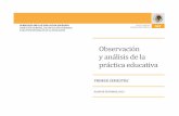 Observación y análisis de la práctica educativaescuelanet.mx/.../1ero/obs_y_analisis_de_la_practica_educativa.pdf · Eso implica diálogo y discusión conceptual que se deriva