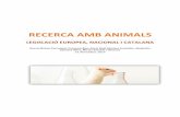 RECERCA AMB ANIMALS · per l’intercanvi d’informació sobre recerca amb animals. “La Comisión y los Estados miembros deberán fomentar la investigación sobre el desarrollo