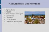 Actividades Económicas - geotranquilidadegeotranquilidade.weebly.com/.../1251556/actividades_economicas_sintese.pdf · Actividades Económicas •Agricultura •Pesca •Recursos