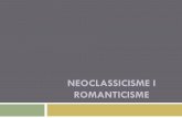 NEOCLASSICISME I ROMANTICISME - Eartvicmsolers/materials/APGI/neoclassicisme i romanticisme APGI.pdfContext històric Revolució francesa (1789) i revolució industrial engeguen els