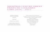 MEMÒRIA CENTRE OBERT PRATS DE LLUÇANÈS CURS 2016 2017 · 3 INTRODUCCIÓ Aquesta memòria pretén ser un resum general i explicatiu del Centre Obert Lluçanès del curs 2016-2017.