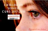CATÀLEG DE SERVEIS CURS 2017-2018 leg-AMPAs... · Llengua estrangera (anglès speaking, anglès acadèmic, alemany i francès) Tallers i workshops diversos vehiculats en llengua