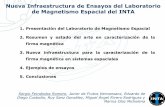 Nueva Infraestructura de Ensayos del Laboratorio de .... Fernandez Romero.pdf · Características de la nueva instalación de ensayo • Región de bajo gradiente (< 25 nT en 50 m)
