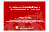 Investigación interdisciplinar y de transferencia en Catalunya · 2011-06-15 · Investigación interdisciplinar y de transferencia en Catalunya Miquel Gómez Clares Secretari d’Estratègia