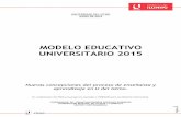 MODELO EDUCATIVO UNIVERSITARIO 2015 · y virtual) y los grados de titulación correspondientes en el marco legal educativo de Panamá. Considerando que todo modelo educativo tiene