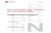 Pla estratègic de turisme de Barcelona 2020...Pla estratègic de turisme de Barcelona 2020 Document de diagnosi estratègica 7 A la primera fase d’elaboració del pla, la fase de