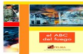 el ABC del fuego - Afelma · 2019-09-27 · dísticas disponibles, facilitadas por el cuerpo de bomberos de Madrid y referidas, por tanto, a esta Comunidad, arrojan una cifra preocupante: