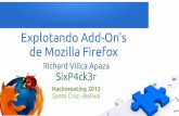 Explotando Add-On's de Mozilla Firefox - Exploit …spanish...Acerca de mi Estudiante de 2do. año de sistemas. Amante de la tecnología y el Software Libre. Programador... me encanta