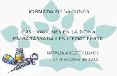 JORNADA DE VACUNES CAS : VACUNES EN LA DONA …projectes.camfic.cat/CAMFiC/Seccions/GrupsTreball/Docs/Germiap/... · BCG Tifoidea oral INACTIVADES Tosferina Còlera oral Tifoidea