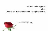 Antología de Jose Monnin elpoeta - Poemas del Alma · 2016-04-21 · Antología de Jose Monnin elpoeta Dedicatoria Va dirigido a todos los amantes de la buena poesía, que soñaron