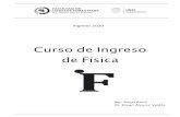 CURSO DE INGRESO DE FÍSICA - FCF 2006 · 2019-11-06 · 5.2.4 Multiplicación de un vector por un número 5.2.5 División de un vector por un número 5.2.6 Aplicaciones 5.2.6.1 Cuerpos
