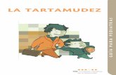 LA TARTAMUDEZ - Fundación TTM...7 La tartamudez es un trastorno de la fluidez del habla caracterizado por frecuentes e invo-luntarios episodios tales como: (1) repetición de sonidos