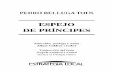 ESPEJO DE PRÍNCIPES - ESTRATEGIA LOCAL · del derecho feudal local, en gran parte consue-tudinario, y al desarrollo de la legislación de las cortes y del rey como fuente básica