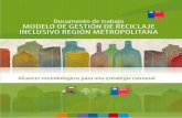 Documento de trabajo - Santiago Recicla...el Informe de Gestión y Valorización de Residuos Sólidos de la Región Metropolitana, realizado por la Seremi del Medio Ambiente de la